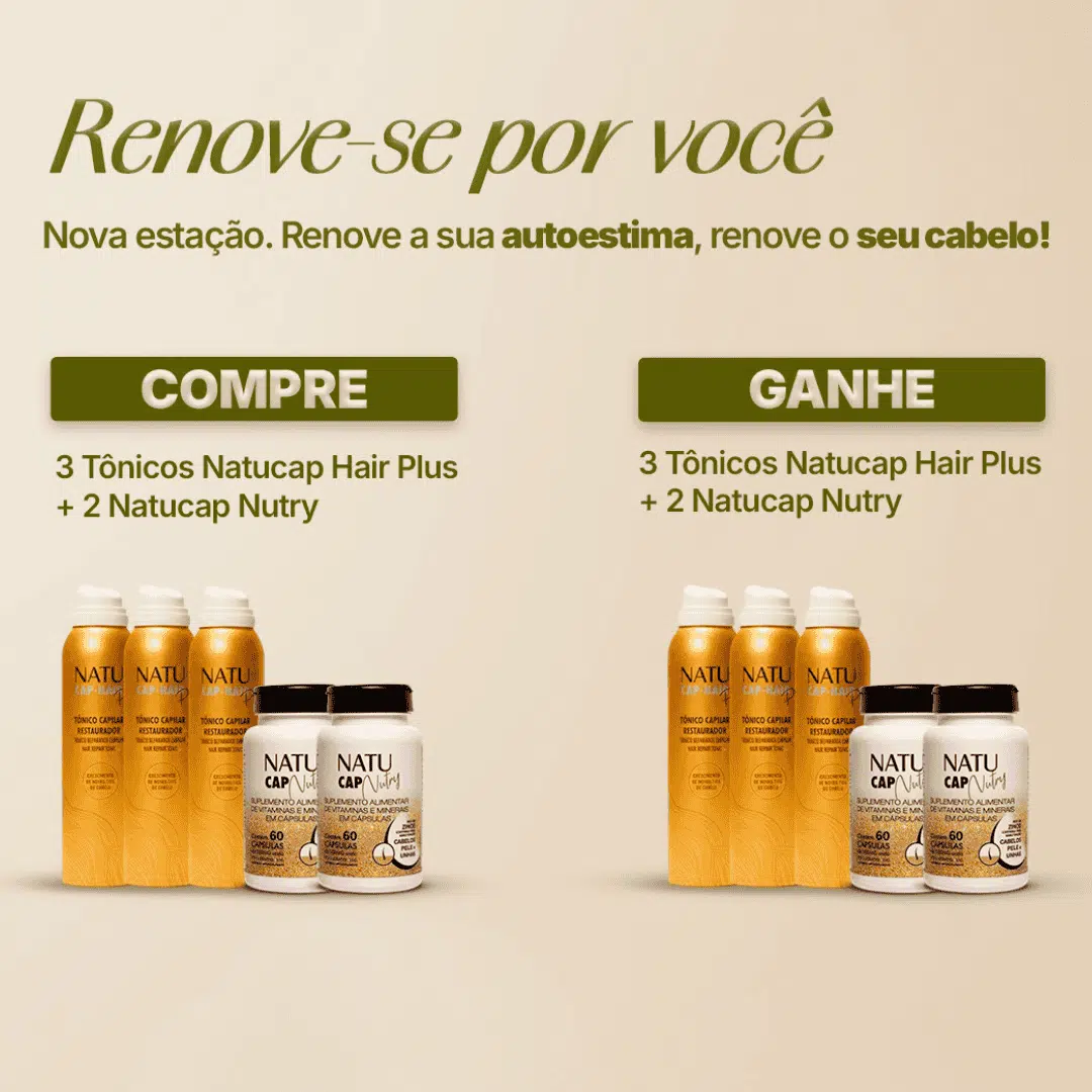 Kit Campanha — Compre 3 Tônicos + 2 Natucap Nutry