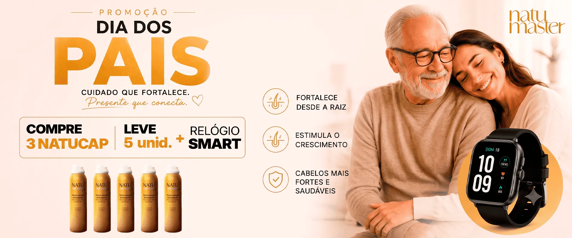 Dia dos Pais Natumaster: compre 3, leve 5 unidades do Tônico Natucap + Relógio Smart de presente
