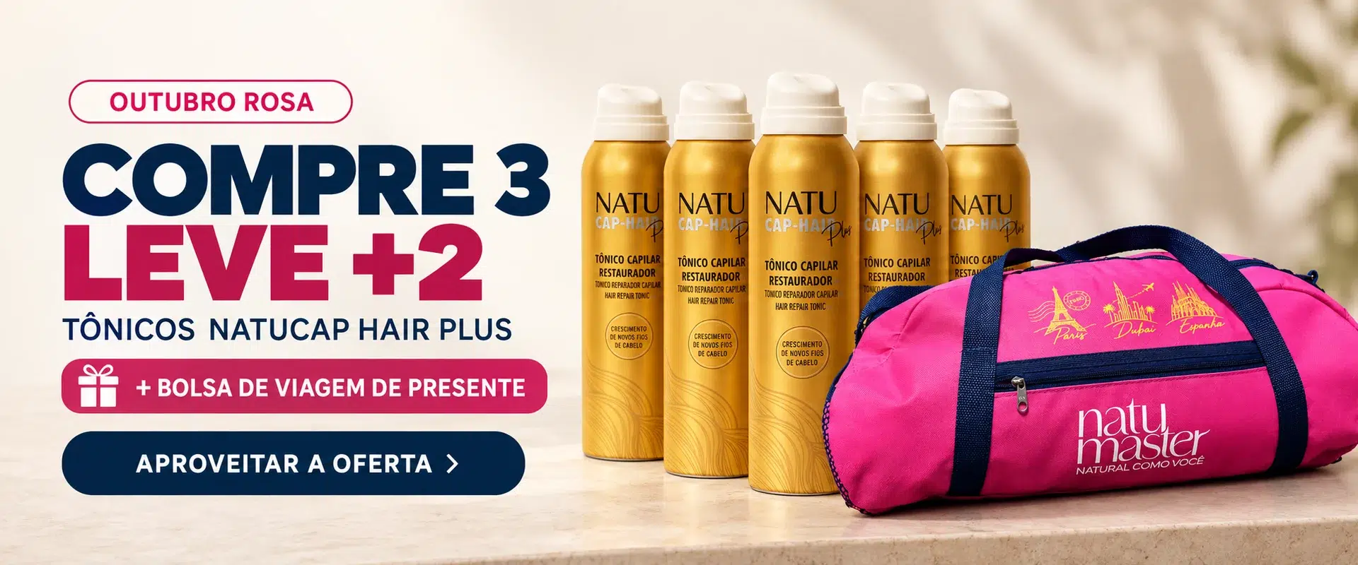 Outubro Rosa Natumaster: compre 3 tônicos Natucap Hair Plus, leve 5 e ganhe uma bolsa de viagem de presente
